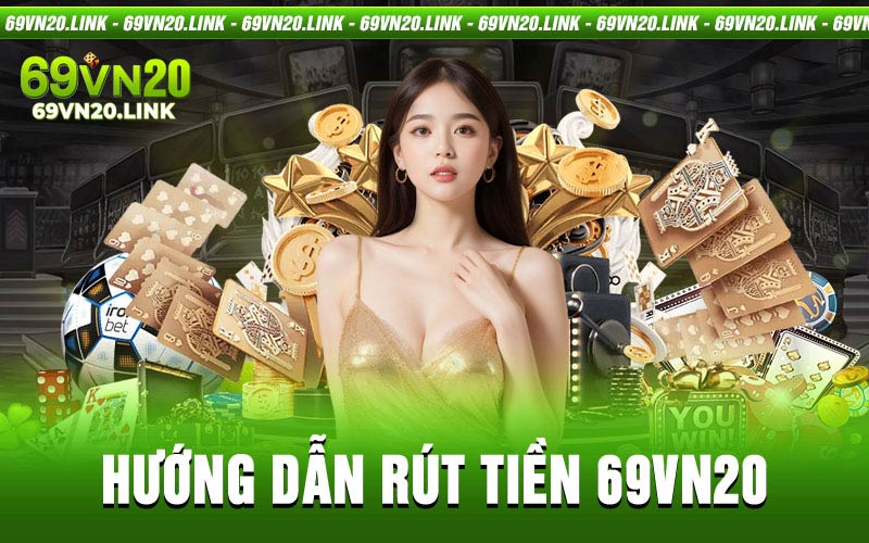Rút tiền 69vn20